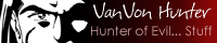 Van Von Hunter: Hunter of Evil...Stuff